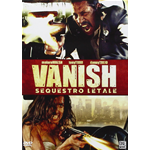 Vanish - Sequestro Letale [Dvd Usato]