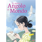In Questo Angolo Di Mondo (Standard Edition)  [Dvd Nuovo]