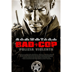 Bad Cop - Polizia Violenta  [Dvd Nuovo]