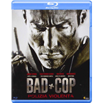 Bad Cop - Polizia Violenta  [Blu-Ray Nuovo]