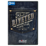 American Experience: Riveted - History Of Jeans - American Experience: Riveted - History Of Jeans