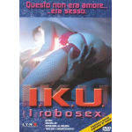 I.K.U. - I Robosex [Dvd Usato]