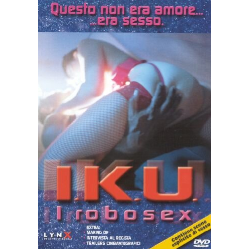 I.K.U. - I Robosex [Dvd Usato]