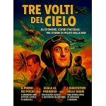 TRE VOLTI DEL CIELO: IL PRIMO DEI POCHI / SCALA AL PARADISO / I GUASTATORI DELLE DIGHE